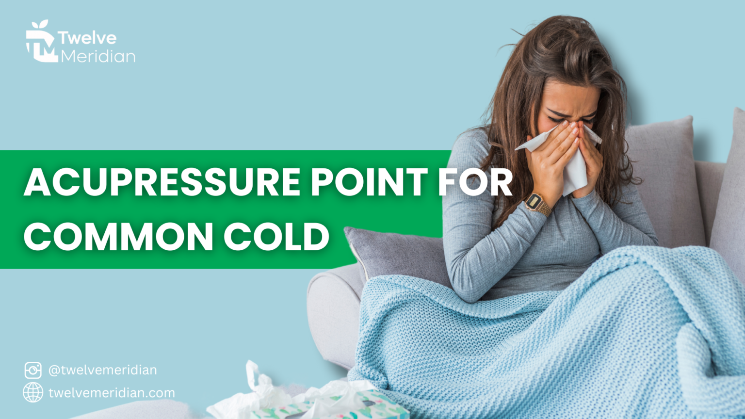 4 Effective Acupressure Point For Common Cold | Twelve Meridian