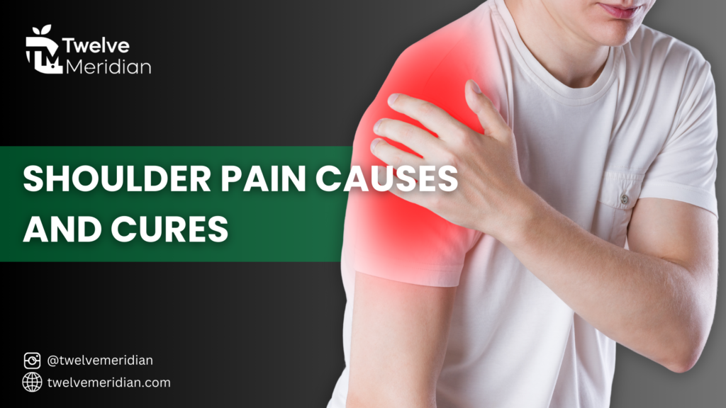 Shoulder Pain Causes and Cures